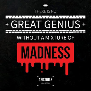 Great Genius Includes Madness